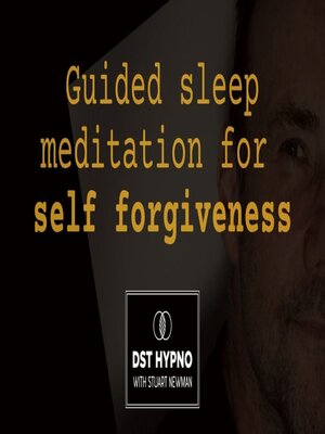 cover image of Guided sleep meditation for self forgiveness- a guided meditation--DST Hypno with Stu Newman